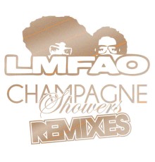 LMFAO - Champagne Showers Remixes