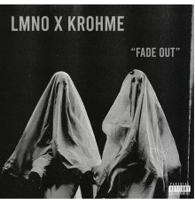 LMNO and Krohme - Fade Out