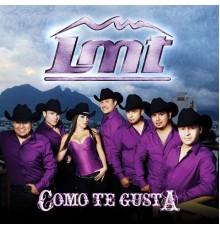 LMT - Como Te Gusta