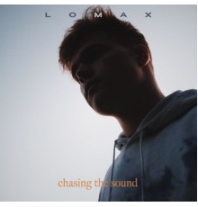 LOMAX - Chasing The Sound