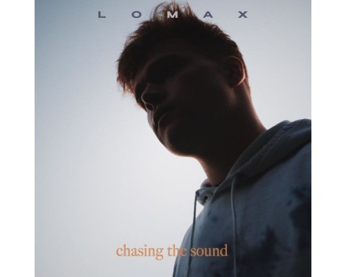 LOMAX - Chasing The Sound