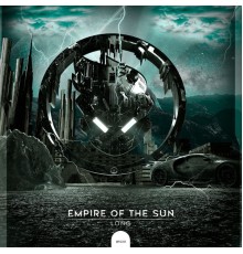 LONG - Empire of the Sun