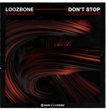 LOOZBONE - Don't Stop