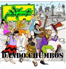 LOS MALAMENTE - DANDO CHUMBOS