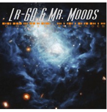 LR-60 & Mr. Moods - Cosmic Serenades