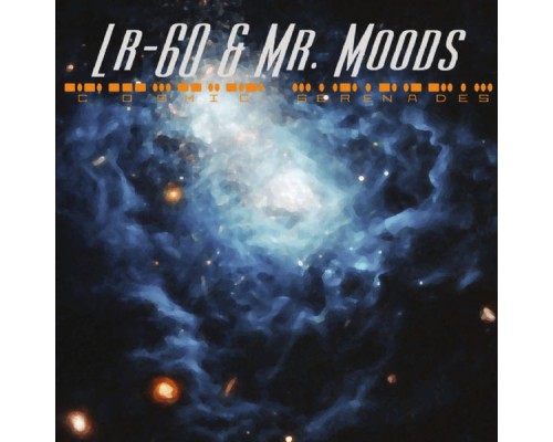 LR-60 & Mr. Moods - Cosmic Serenades