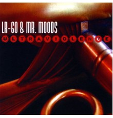 LR-60 & Mr. Moods - Ultraviolence