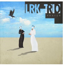 LRK Trio - Prayer