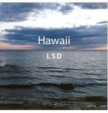 LSD - Hawaii