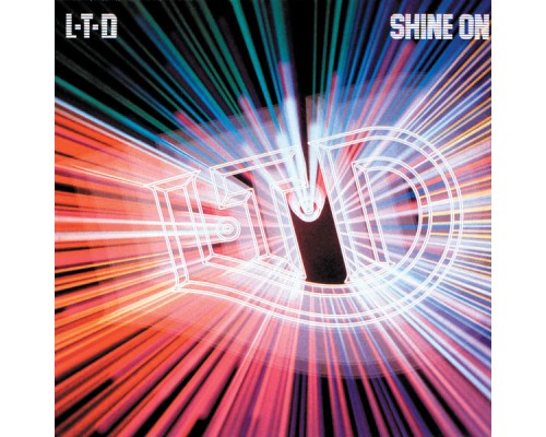 L.T.D. - Shine On