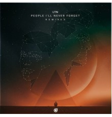 LTN - People I'll Never Forget (Remixes)