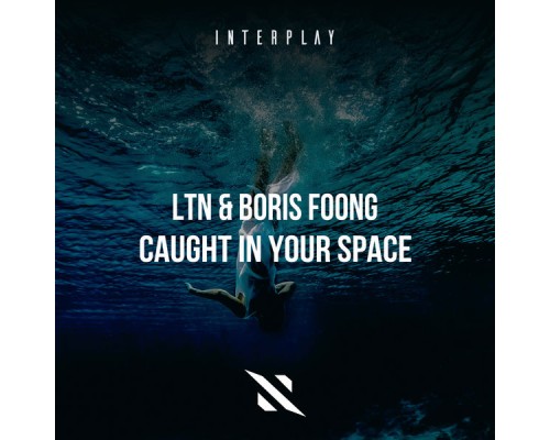 LTN, Boris Foong - Caught In Your Space LTN, Boris Foong - Caught In Your Space