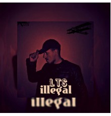 LTS - Illegal