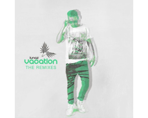 LUNAZ - Vacation (The Remixes)