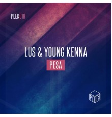 LUS & Young Kenna - Pesa