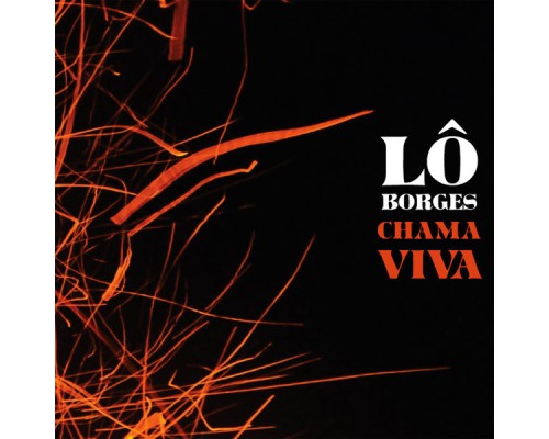 Lô Borges - Chama Viva