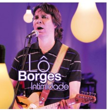 Lô Borges - Intimidade