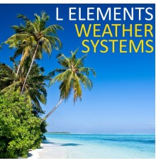 L Elements - Weather Systems