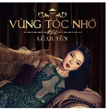 Lệ Quyên - Vùng Tóc Nhớ