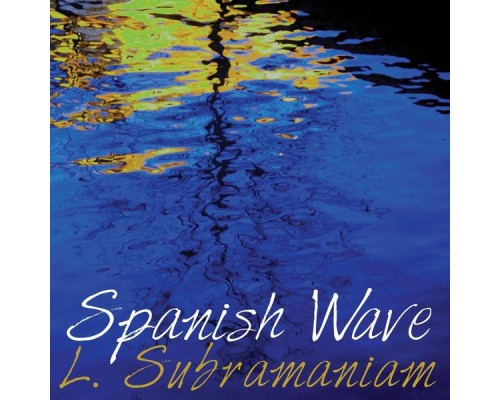 L. Subramaniam - Spanish Wave