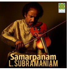 L. Subramaniam - Samarpanam