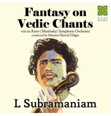 L. Subramaniam & Kirov (Mariinksky) Symphony Orchestra - Fantasy On Vedic Chants