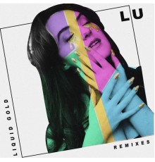 L U - Liquid Gold (Remixes)