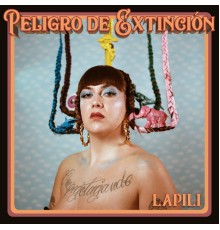 LaPili - Peligro de Extinción