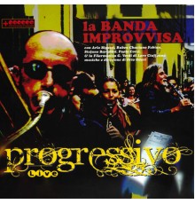 La Banda Improvvisa - Progressivo  (Live)