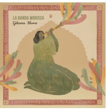 La Banda Morisca - Gitana Mora