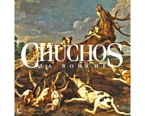 La Boheme - Chuchos