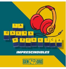 La Cabra Mecanica - Imprescindibles