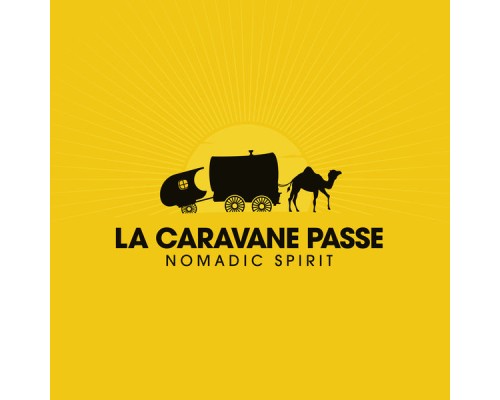 La Caravane Passe - Nomadic spirit