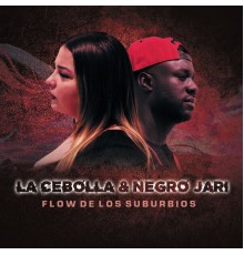 La Cebolla & Negro Jari - Flow de los Suburbios