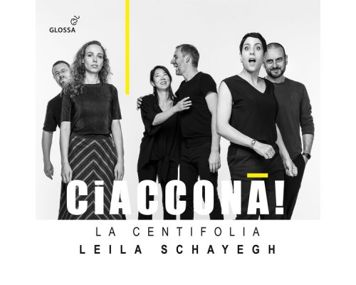 La Centifolia, Leila Schayegh - Ciaccona!