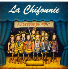 La Chifonnie - Au-dessus du pont