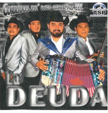 La Deuda - Corridos Pa Mis Compas