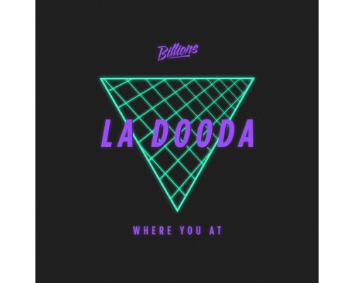 La Dooda - Where You At