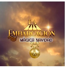 La Embarcación - Mágica  Navidad