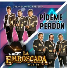 La Emboscada - Pídeme Perdón