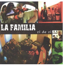 La Familia - Zi de zi