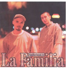 La Familia - Familiarizeaza-te