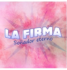 La Firma - Soñador Eterno