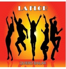 La Flor - Quiero Bailar