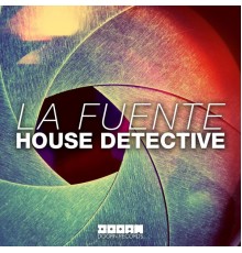 La Fuente - House Detective