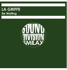 La Griffe - Be Waiting