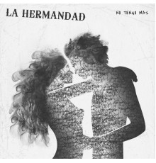 La Hermandad - No tengo mas