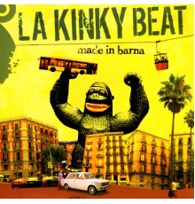 La Kinky Beat - Made In Barna