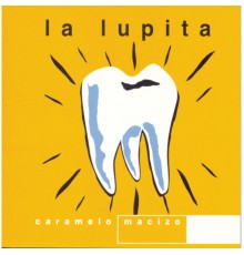 La Lupita - Caramelo Macizo