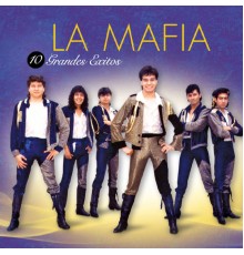 La Mafia - 10 Grandes Exitos